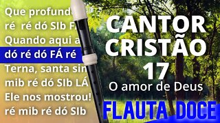 Cantor Cristão 17 - O amor de Deus - Cifra melódica