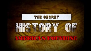 The Secret History of America's Founding