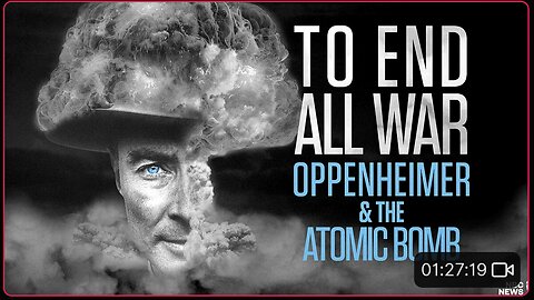 "A Weapon To End All Wars 'Oppenheimer' & The 'Atomic Bomb' Documentary"