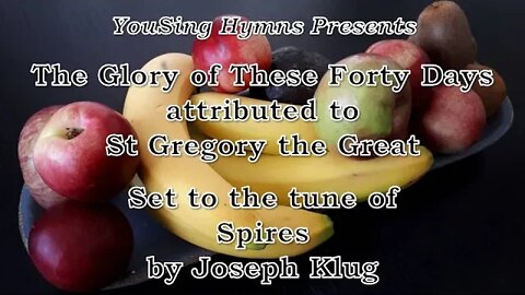 The Glory of These Forty Days (Spires)