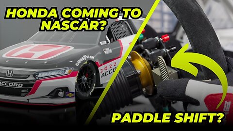 Honda In Talks To JOIN NASCAR? | Paddle Shifters Coming To NASCAR?