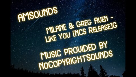 🎧FREE MILANE & Greg Aven - Like You [NCS Release]🎧