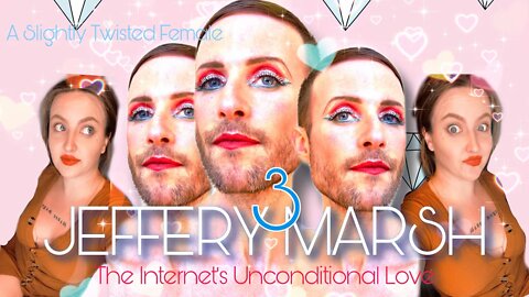 JEFFERY MARSH 3: The Internet’s Unconditional Love