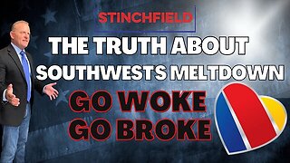 The Truth About Southwest's Meltdown - Go Woke, Go Broke | Grant Stinchfield