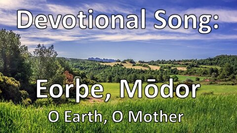 Devotional Song: Eorþe, Mōdor