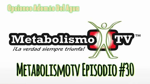 MetabolismoTV Episodio #30 Opciones Además Del Agua