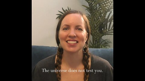 The Universe Does Not Test You