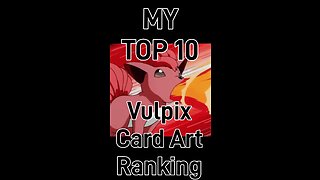 My Top 10 Vulpix Card Art Rankings!