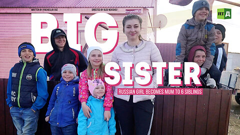 Big Sister: Russian girl becomes Mum to 6 siblings | RT Documentary