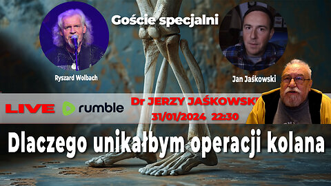 31/01/24 | LIVE 22:30 CST Dr JERZY JAŚKOWSKI - Dlaczego unikałbym operacji kolana.