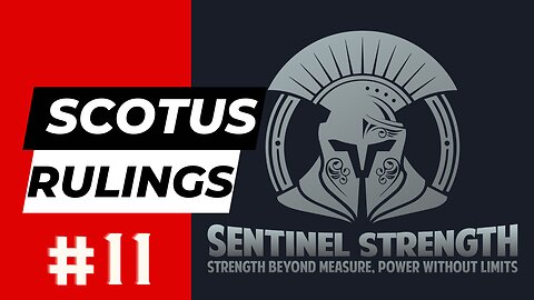 SCOTUS Ruling Breakdowns | Sentinel Strength Ep #11