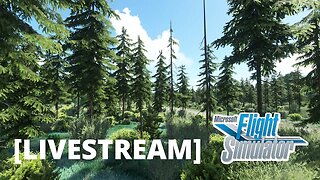 [Full Livestream] Building a Backcountry Airport | Behind the Scenes | MSFS 2020