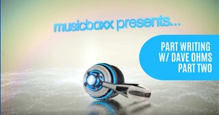 musicboxx presents... "PART WRITING" Pt2 with Dave Ohms