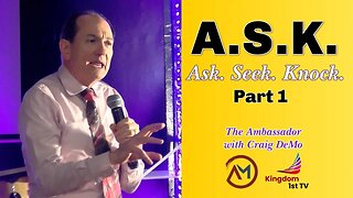 A.S.K. (Ask, Seek, Knock) Part 1 (The Ambassador with Craig DeMo)