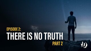DTV Episode 2: There Is No Truth - DeBunked, Part 2