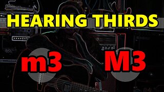 How To Hear Minor and Major Thirds [EAR TRAINING]