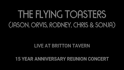 The Flying Toasters (Live - 15 Yr Anniversary Concert Part 1)