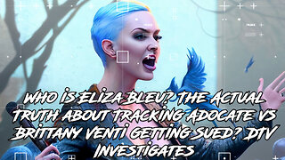 Who is Eliza Bleu? The Actual Truth about Tracking Advocate plus Lawsuit DTV Investigates