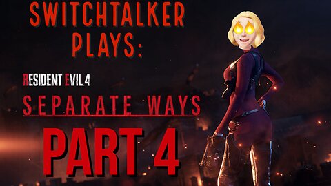 SwitchTalker Plays: RE4 Remake Separate Ways DLC Part 4 | Giant Bugs and Black Robes