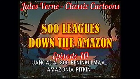 Ep 10. Jules Verne - Classic Cartoons: "800 Leagues Down The Amazon"