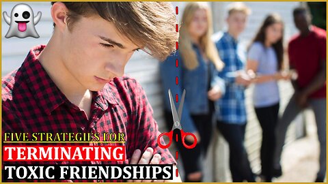 E71 - Here’s How to Swiftly TERMINATE Toxic Friendships