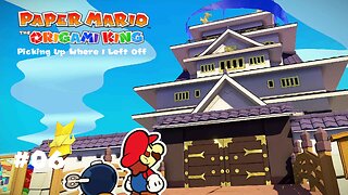 Paper Mario: The Origami King: Picking Up Where I Left Off - Part 6: Arriving in Shogun Studios