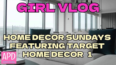 Girl Vlog - Home Decor Sundays featuring Target Home Decor 1