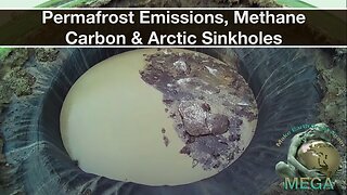 Permafrost Emissions, Methane, Carbon & Arctic Sinkholes