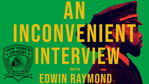 Interview of Edwin Raymond, Author of "An Inconvenient Cop: My Fight To Change Policing In America"