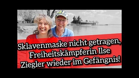 Sklavenmaske nicht getragen, Freiheitskämpferin Ilse Ziegler wieder im Gefängnis!@Ignaz Bearth🙈