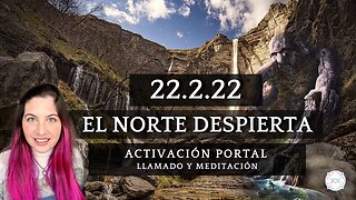 Portal 22.2.22 el Norte despierta - Activación veintiochoalmas