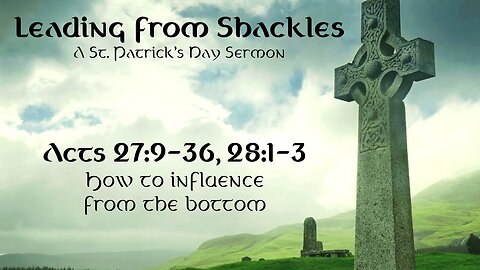 St. Patrick's Day 2024 (Acts 27-28)