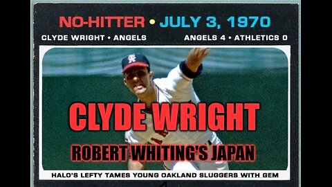 'Crazy' Wright had a tough time adjusting to Japanese baseball. Robert Whiting's Japan, July 10 2023
