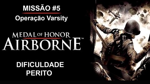 Medal Of Honor: Airborne - [Missão 5 - Operação Varsity] - Dificuldade Perito - Legendado PT-BR