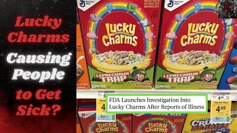 FDA Investigating Lucky Charms Poisoning Claims While the Shelves Remain Empty!