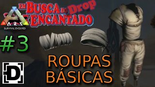 Em busca do Drop Encantado #3 - ARK SURVIVAL - Primeiras Roupas