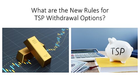 What are the New Rules for TSP Withdrawal Options?