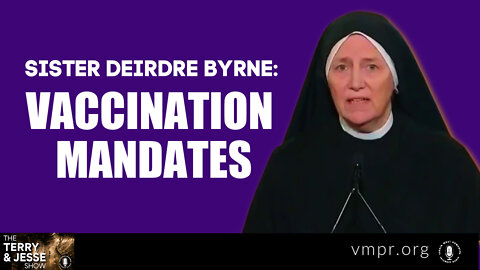 22 Mar 21, T&J: Sister Dr. Deirdre Byrne: Vaccination Mandates