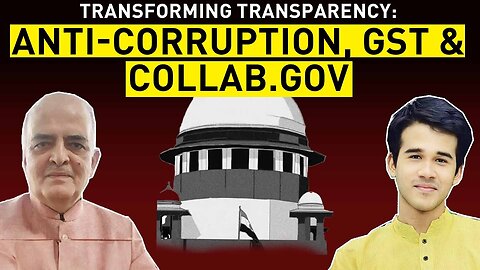 Transforming Transparency: Anti-Corruption, GST and Collab.Gov | Satya Samvad Ep 6