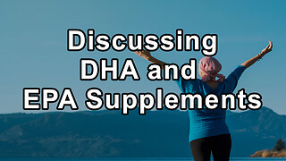 Discussion on DHA and EPA Supplements for Plant-Based Eaters, Differences Between Brands, Storage