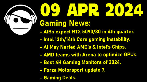 Gaming News | RTX 5000 | Intel 13/14th gen | AI in GPUs/CPU | 4k Monitors | Deals | 09 APR 2024