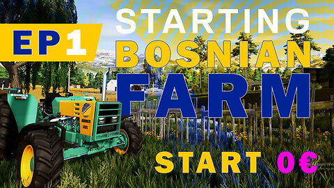 THE BEGINNINGS OF BOSNIAN FARM - PLANTING THE SEEDS OF SUCCESS Farming Simulator 2022 - EP1