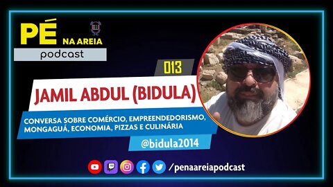 JAMIL ABDUL (Bidula), empresário em Mongaguá/SP - Pé na Areia Podcast #13