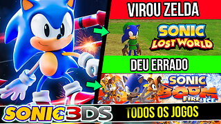 Sucesso e Fracasso do Sonic 3DS😵| Evolução Sonic