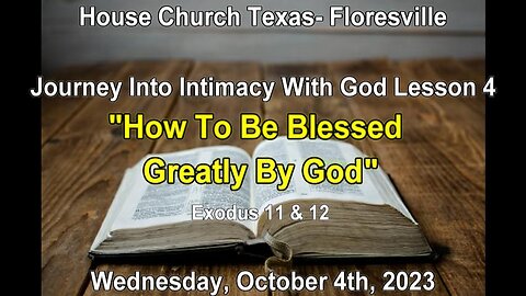 Journey Into Intimacy With God Lesson 4-How To Be Blessed Greatly By God- 10-4-2023