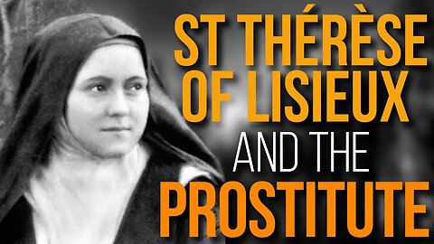 Thérèse of Lisieux and the Prostitute