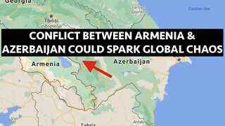 Conflict in Middle East Could Spark Entire Globe, Armenia & Azerbaijan, Latest