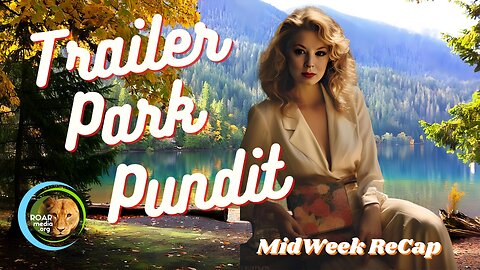 Trailer Park Pundit - MidWeek ReCap - 20230927