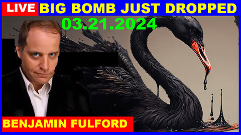 BENJAMIN FULFORD BOMBSHELL 03.21.2024: BIG BOMB JUST DROPPED - Juan o Savin