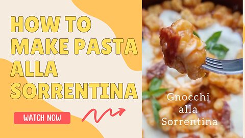 How to make Pasta alla Sorrentina